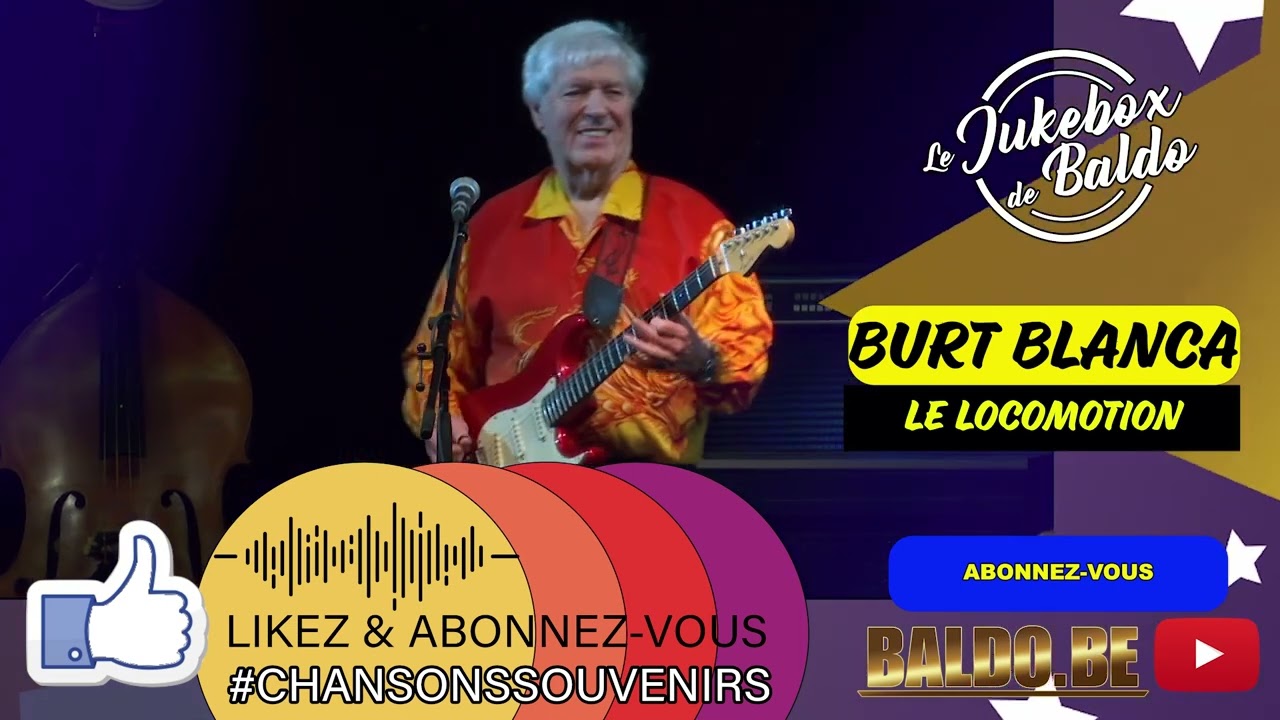 BURT BLANCA - LE LOCOMOTION - CHANSONS SOUVENIRS