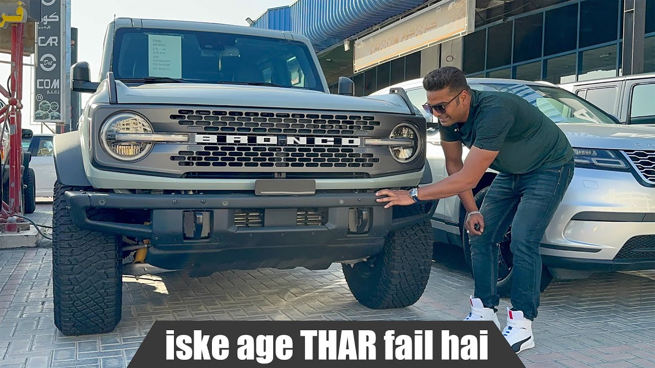 Thar Iske Samne Fail Hai - Why Ford Bronco is Not in India but in Dubai is Like Fire