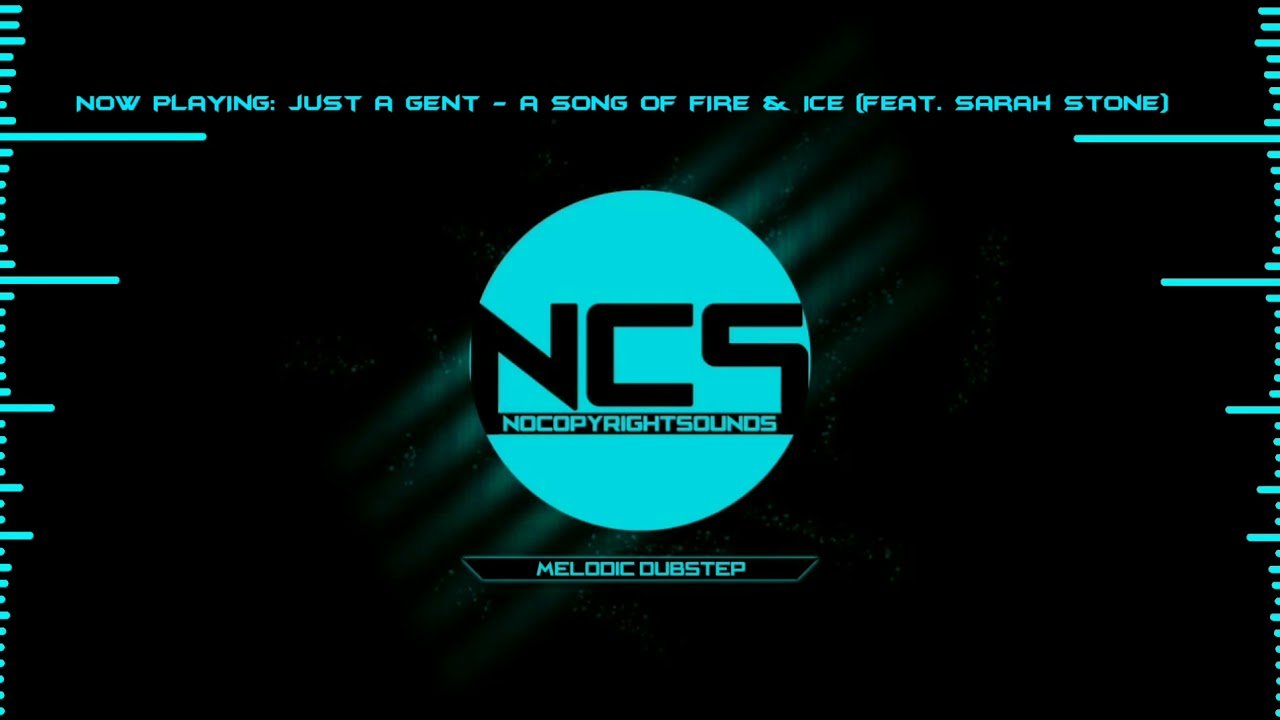 Just A Gent - A Song Of Fire & Ice (feat. Sarah Stone) [NCS SoundCloud Promotion Remake]