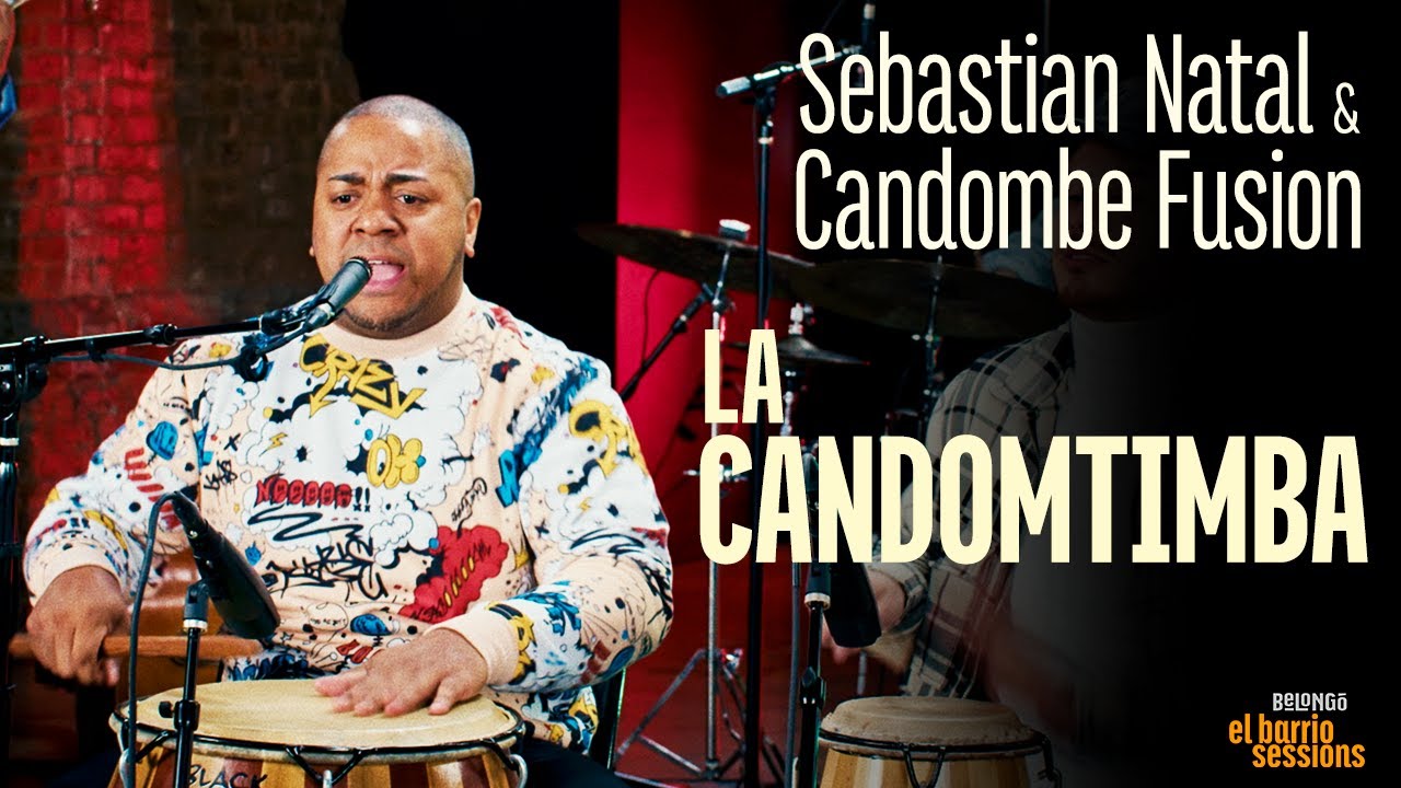 LA CANDOMTIMBA | SEBASTIAN NATAL & CANDOMBE FUSION | EL BARRIO SESSIONS