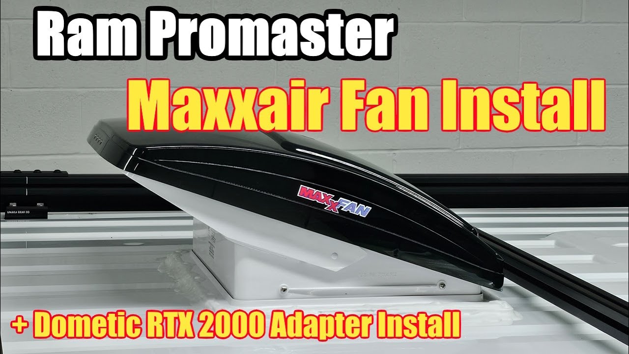 Maxxair Fan Install and Dometic RTX 2000 Adapter Install  | Ram Promaster Van Build | Part 9