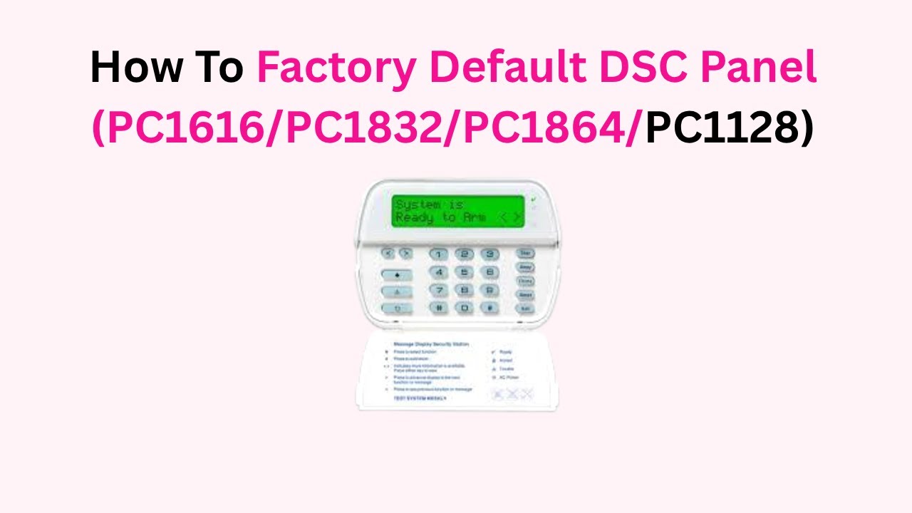 How To Factory Default DSC Panel (PC1616/PC1832/PC1864/PC1128)