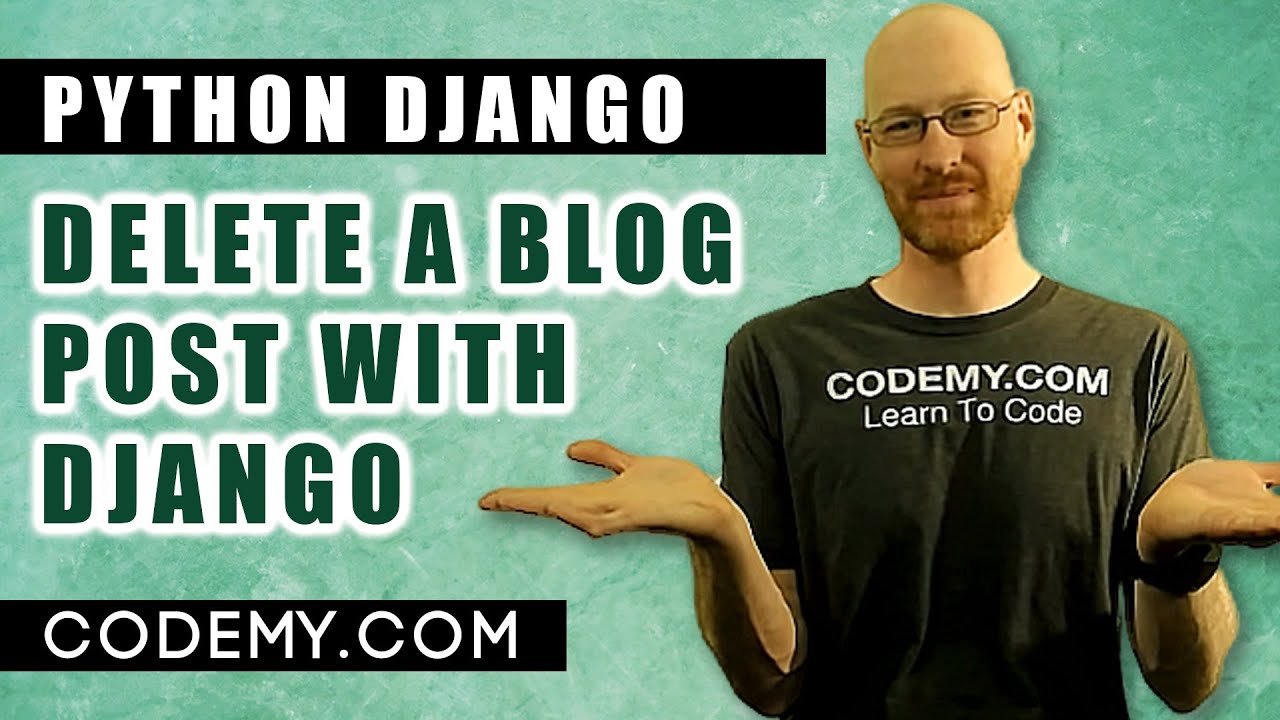 Delete a Blog Post - Django Blog #7