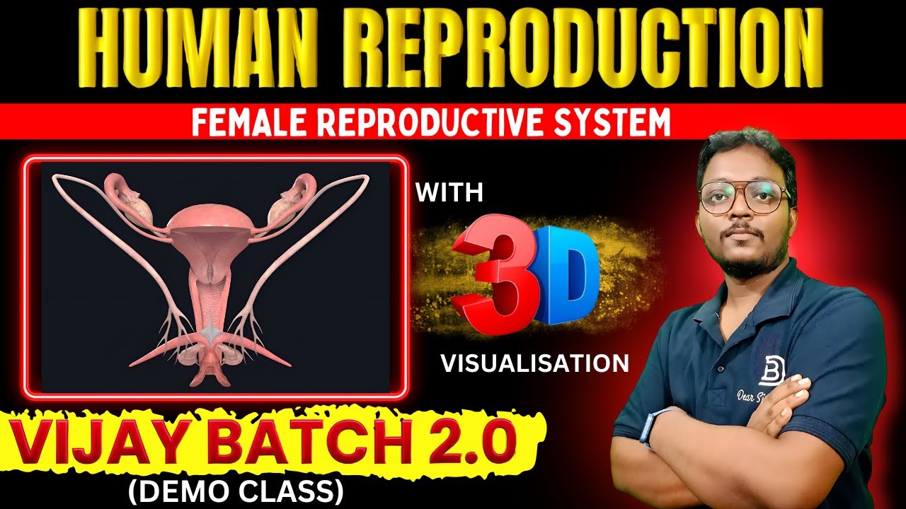 Female reproductive system | HUMAN REPRODUCTION | VIJAY BATCH 2.0 | DEMO CLASS | DEAR SIR BARI SIR