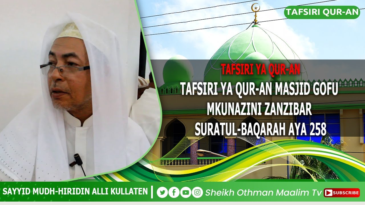 @SHEIKH OTHMAN MAALIM TV : TAFSIRI YA SURATUL BAQARAH AYA 258 MASJID GOFU NA SHK SAYYID MUDH-HIRIDIN