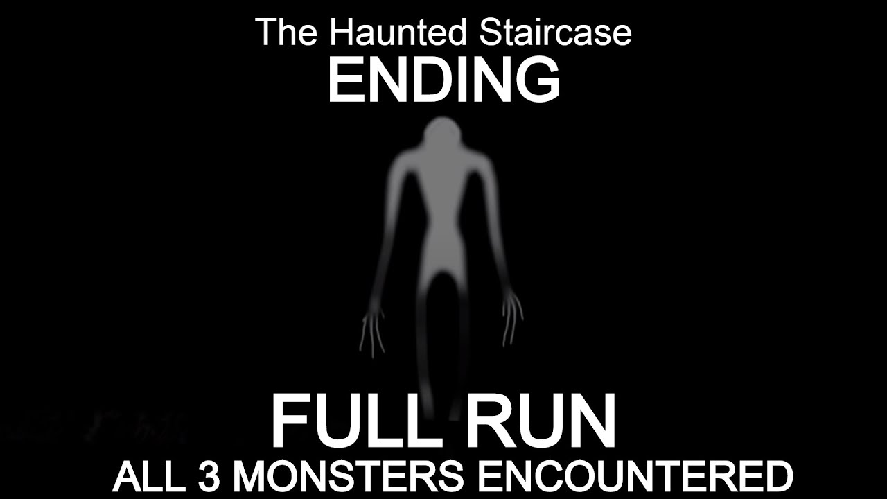 ROBLOX The Haunted Staircase ENDING | FULL RUN, ALL 3 MONSTERS ENCOUNTERED