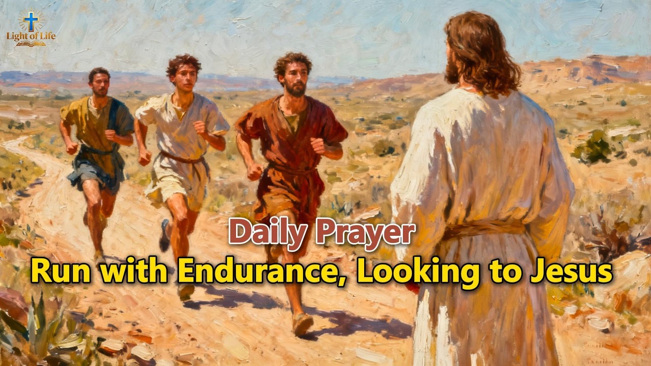 Daily Prayer: Run with Endurance, Looking to Jesus - March 8, 2026