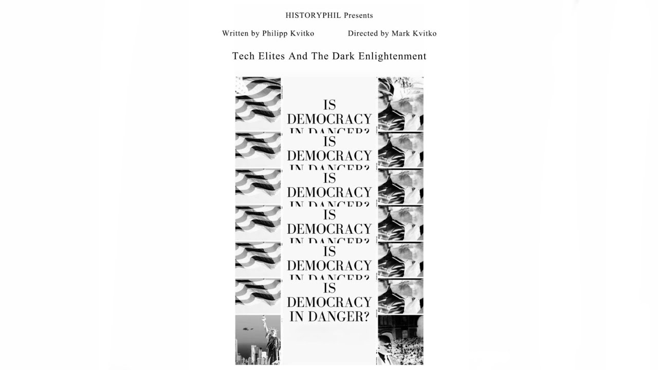 Is Democracy In Danger? Tech Elites, The Dark Enlightenment, And The New Anti-Democrats