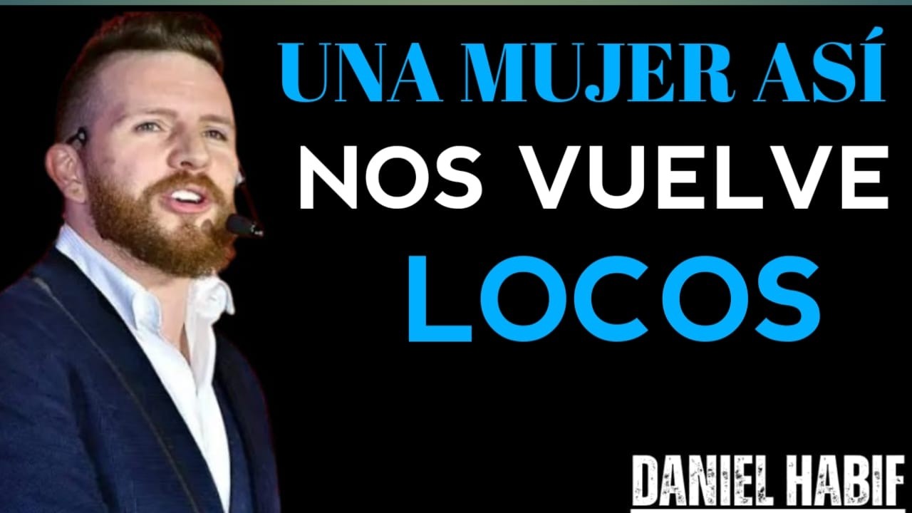 Una mujer así pone a los hombres de rodillas | Psicología femenina | Daniel Habif