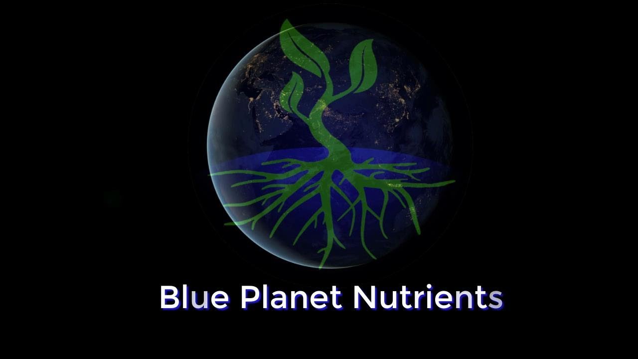 Blue Planet Nutrients and Cannabis Documented