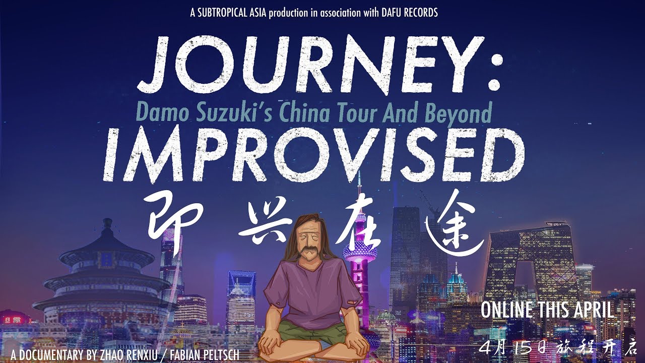 Damo Suzuki Documentary  ——JOURNEY：IMPROVISED