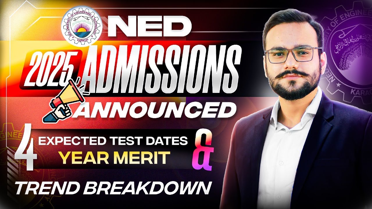 NED 2025 Admissions | Expected NED Test Date | NED 4-Year Merit | NED 2025 Preparation