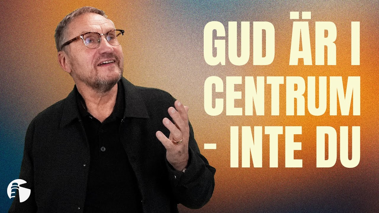 Gud är i centrum - inte du | Sven Almkvist | Tornet