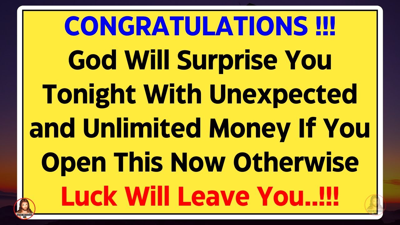 💌God Will Surprise You Tonight With Unexpected & Unlimited Money...🤑 God says ✝️ Gods Message 1111