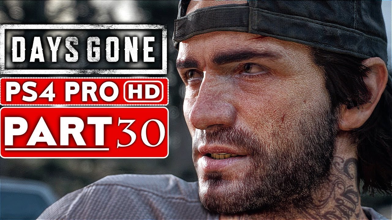 DAYS GONE Gameplay Walkthrough Part 30 [1080p HD PS4 PRO] - No Commentary