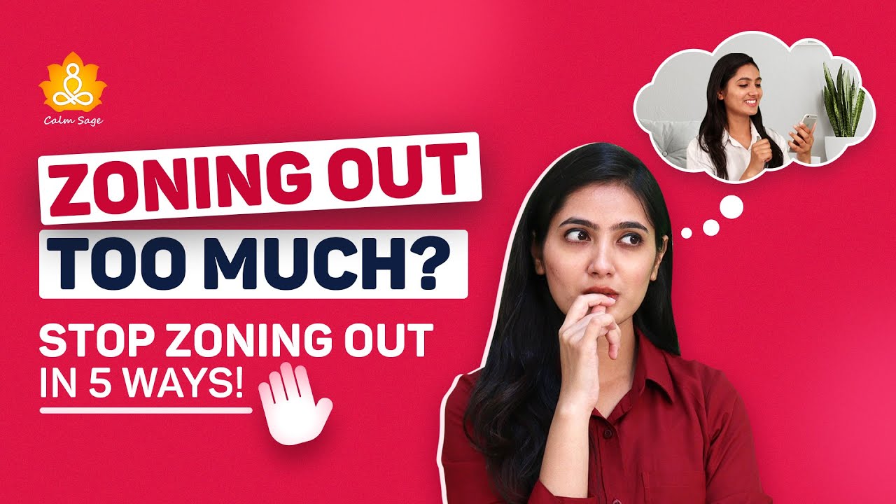 Why Do I Zone Out So Much?| Learn How To Stop Zoning Out With Calm Sage!