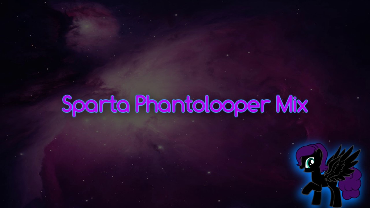 Sparta Phantolooper Mix (-Reupload-)