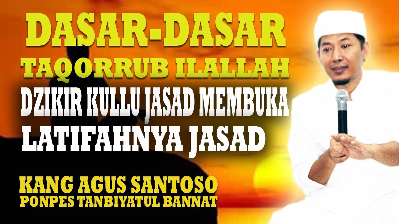 DZIKIR KULLU JASAD MEMBUKA LATIFAH-LATIFAHNYA TUBUH :: KANG AGUS CIREBON