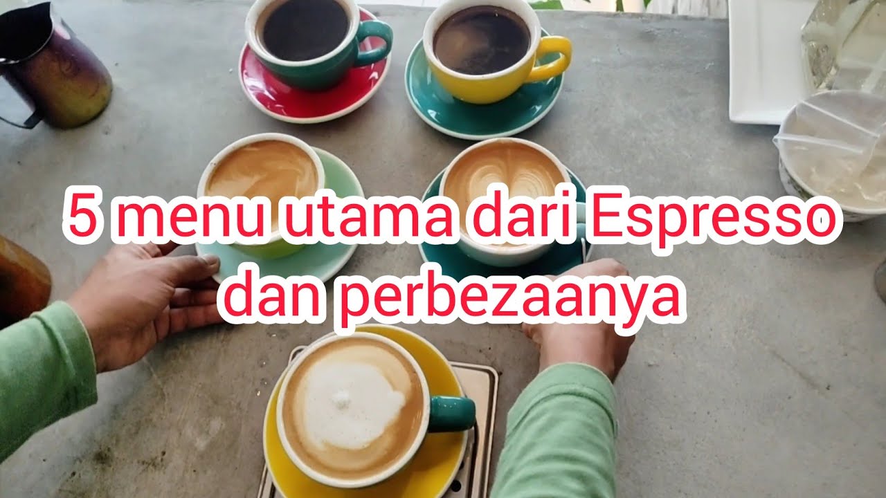5 menu utama dari Espresso dan perbezaannya.