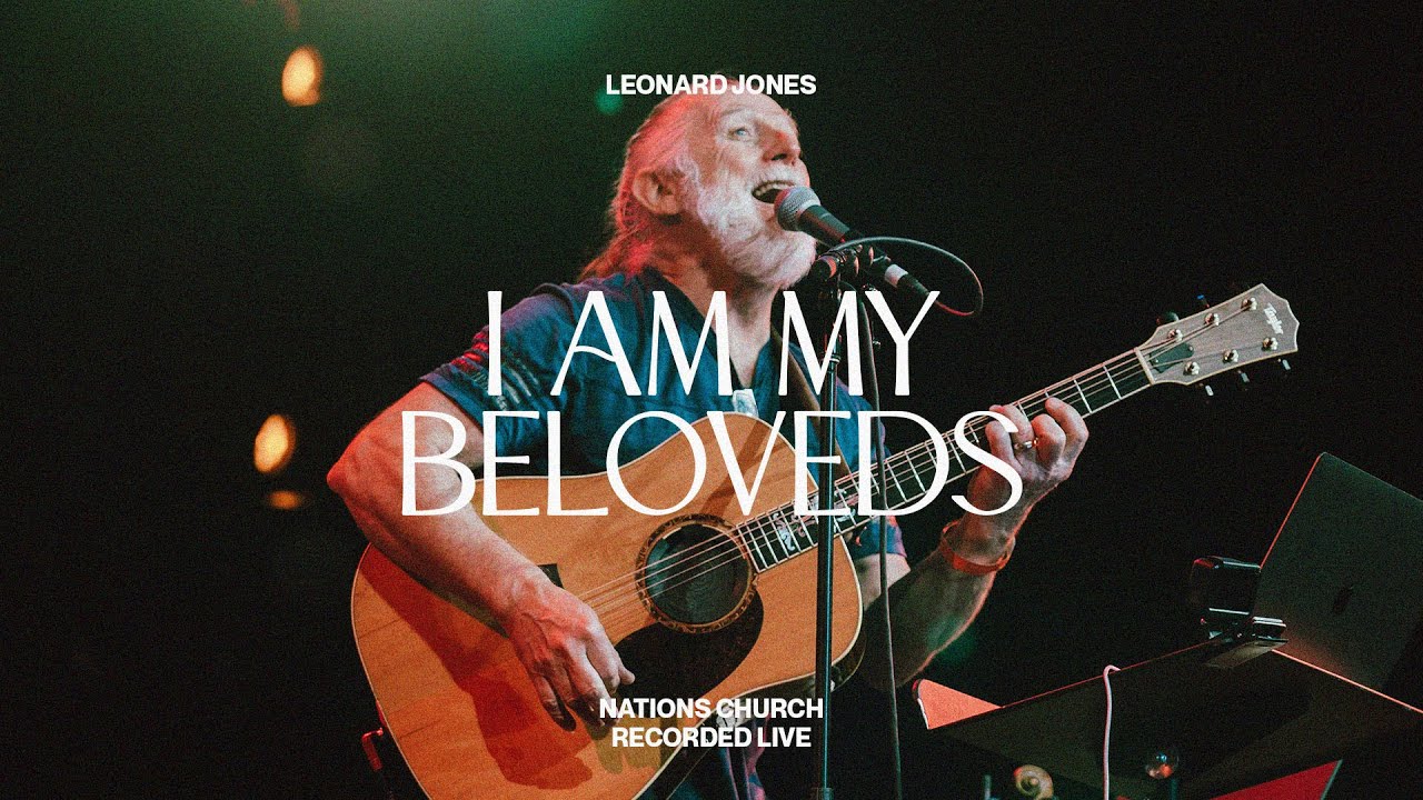 I Am My Beloved's (feat. Leonard Jones) | Nations Worship