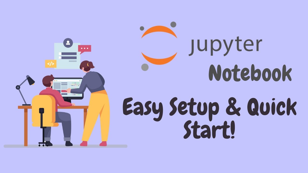 Jupyter Notebook: Setup & Quick Start Guide!