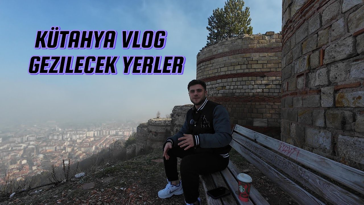 KÜTAHYA VLOG