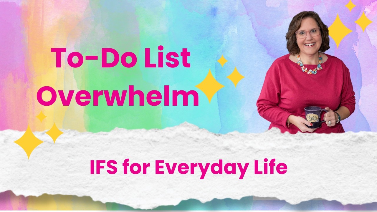Why Your To-Do List Triggers You | Internal Family Systems for Everyday Life