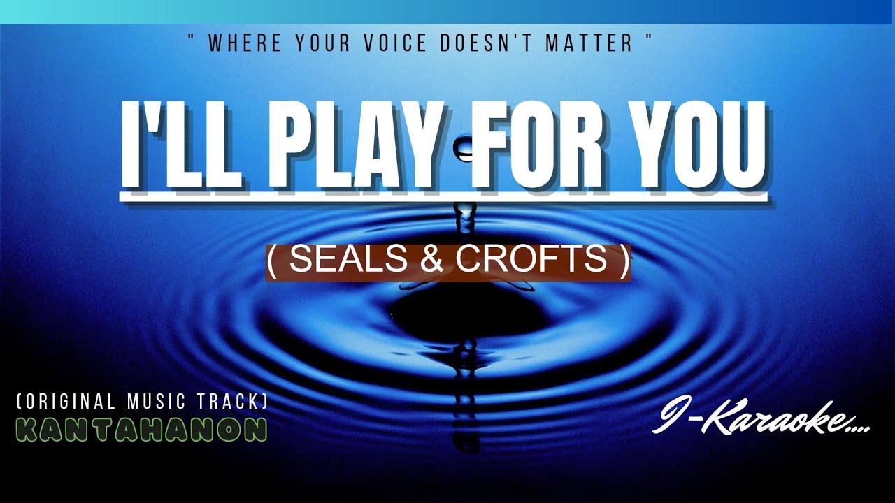 I'll Play For You (SEALS & CROFTS) Karaoke Lyrics🎤