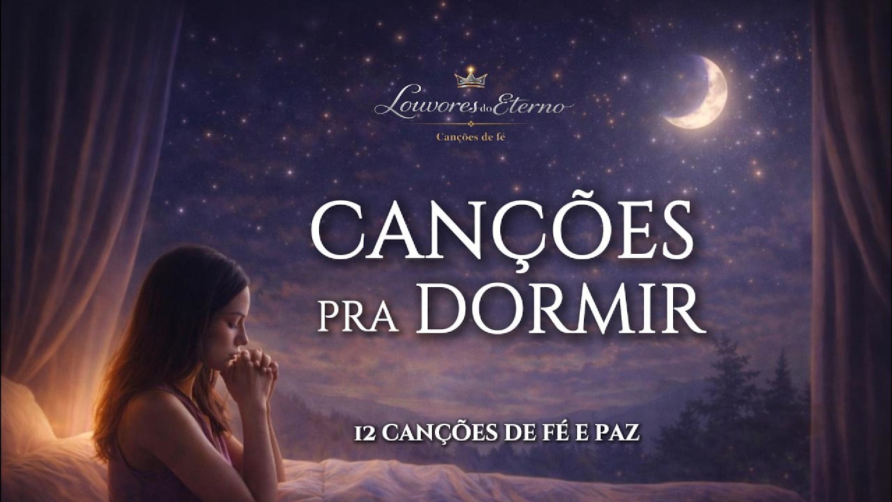 Música Gospel Pra Dormir | Canções de fé e Paz | LOUVORES DO ETERNO