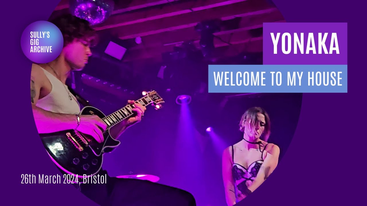 Yonaka - Welcome To My House [Live] - Bristol (26/03/2024)