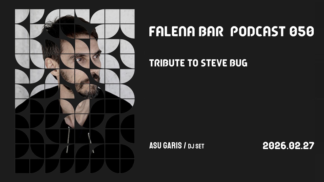 Falena Bar | Podcast 050 Dj set Asu Garis | Tribute to Steve Bug | 2026.02.27