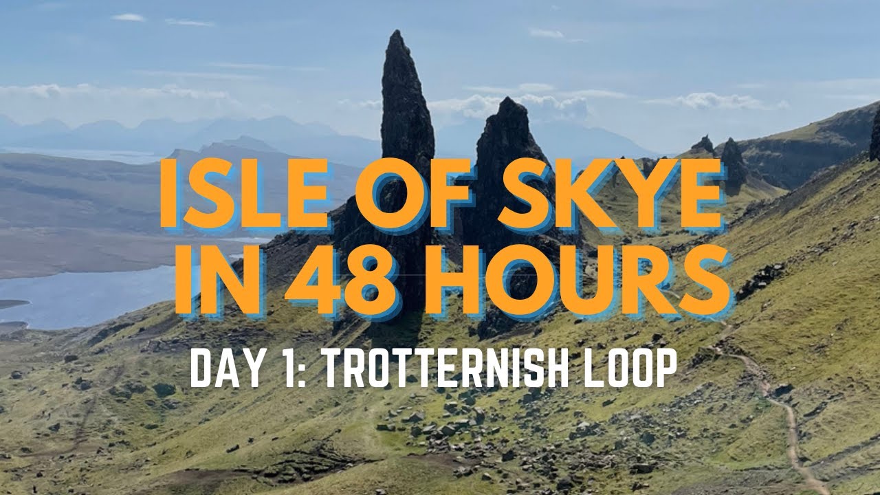 Isle of Skye in 48 Hours | Part 1: The Trotternish Loop