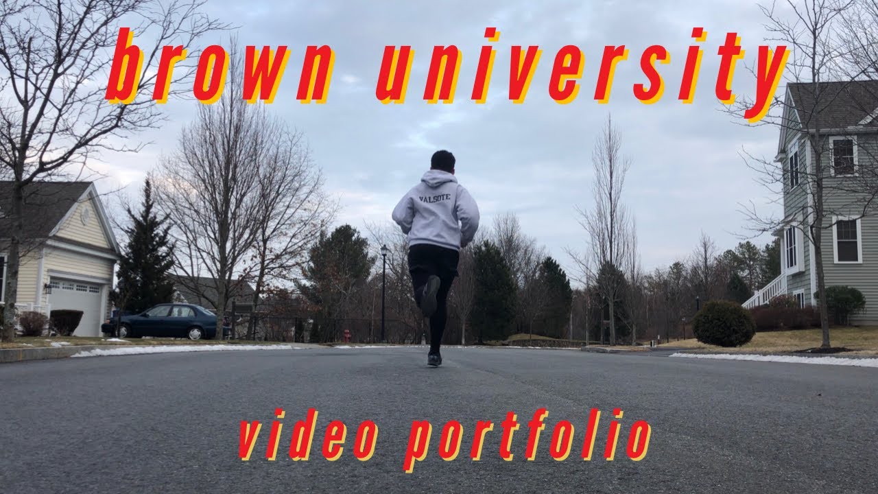 Brown Video Portfolio (Accepted Class of 2024)