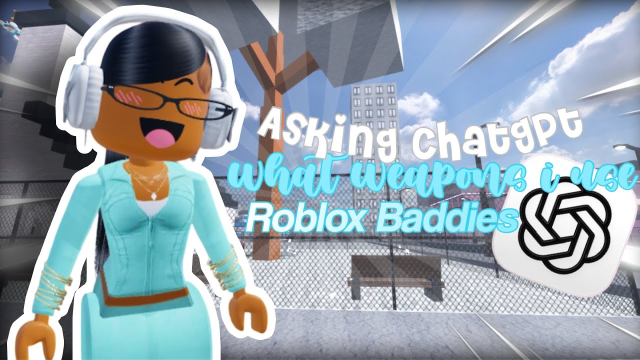 Letting ChatGPT Choose my Weapons in ROBLOX Baddies