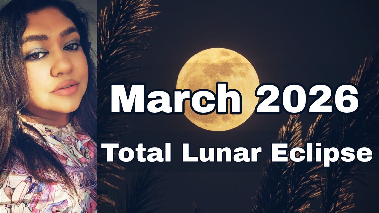 March 2026 Leo Lunar Eclipse, Insights for all 12 Signs, Matters of Heart & Soul 