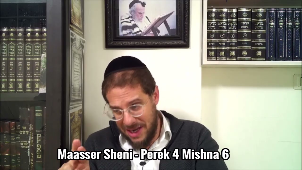 Maasser Sheni - Perek 4 Mishna 6 - Jeu. 1 Nissan 5786