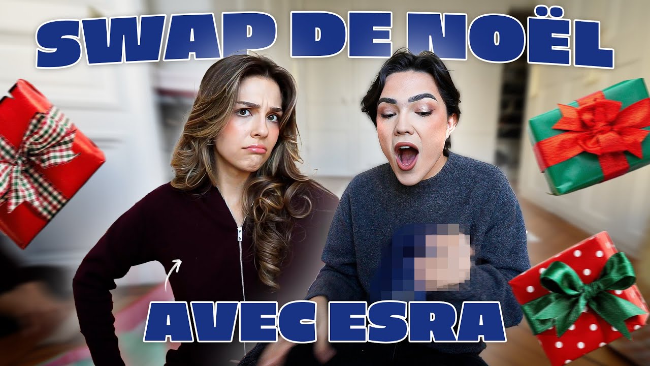 SWAP DE NOEL AVEC ESRA !!!