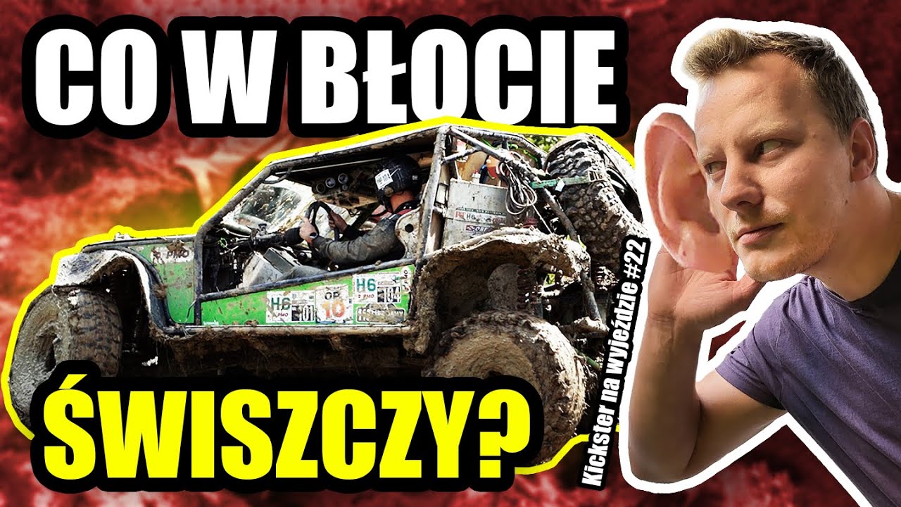 Co w błocie świszczy, czyli Mistrzostwa Przeprawowe H6 PMO - Kickster na wyjeździe #22