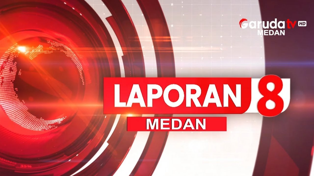 LIVE STREAMING LAPORAN 8 MEDAN, 5 MARET 2026