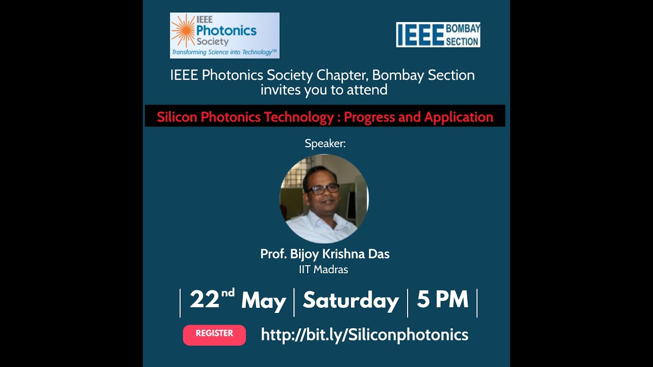 Silicon Photonics Technology: Progress and Applications by Prof Bijoy Krishna Das on 22nd May 2021