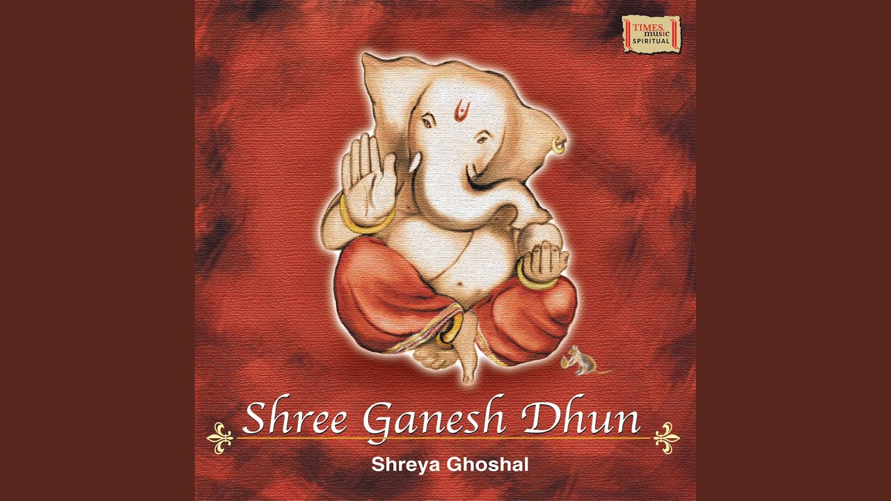 Shree Ganesh Dhun (Om Gan Ganapataye Namah)