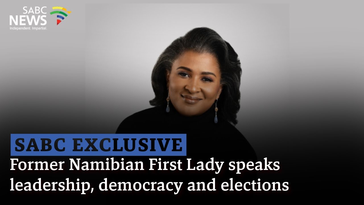 SABC EXCLUSIVE | Former Namibian First Lady speaks leadership, democracy and elections