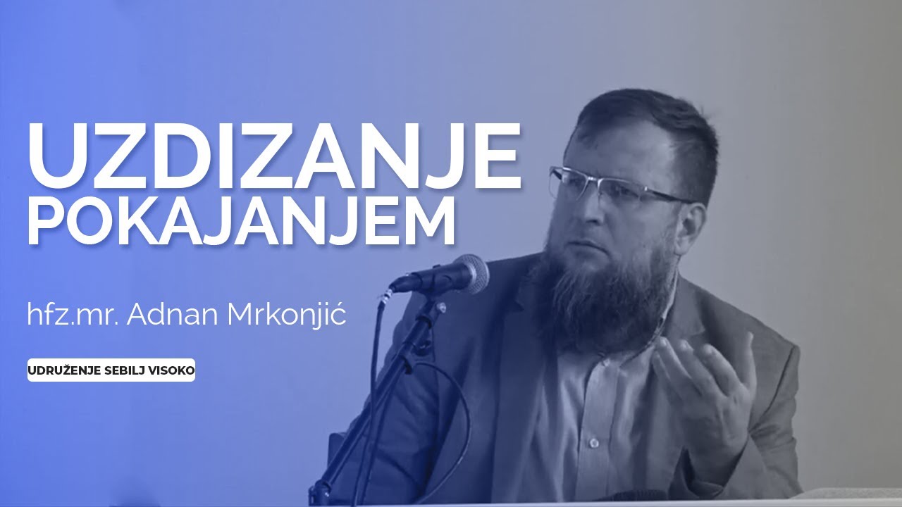 hfz.mr. Adnan Mrkonjić - Uzdizanje pokajanjem