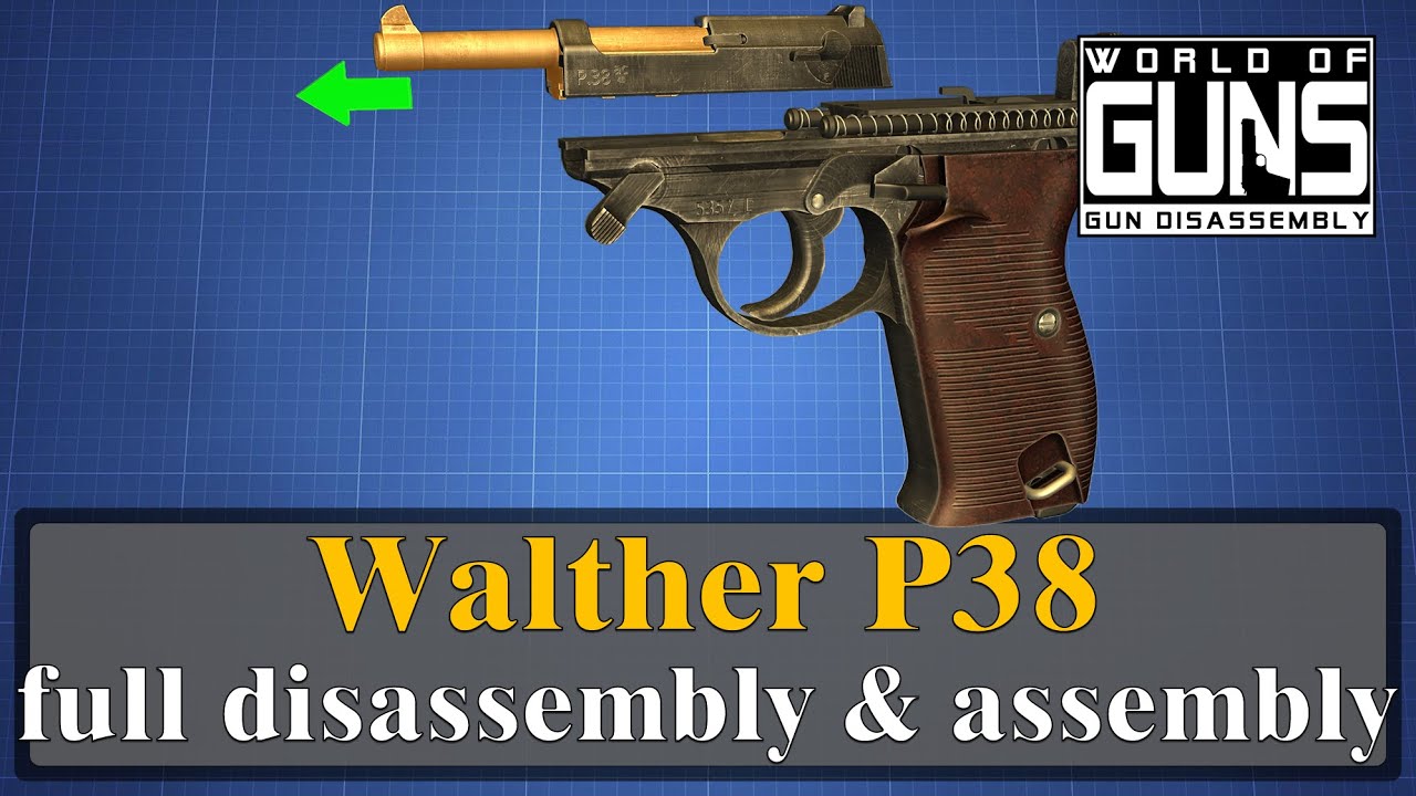 Walther P38: full disassembly & assembly | World of Guns