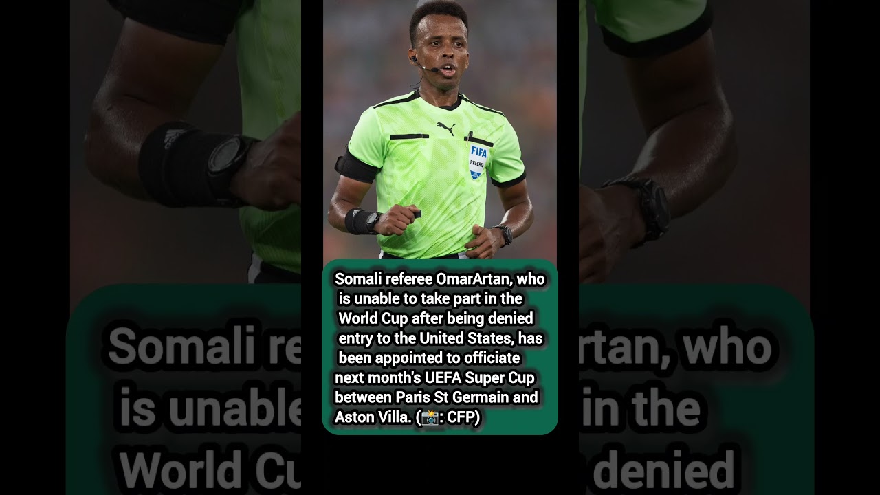 Omar Artan #somalia #referee selected for #uefa #supercup