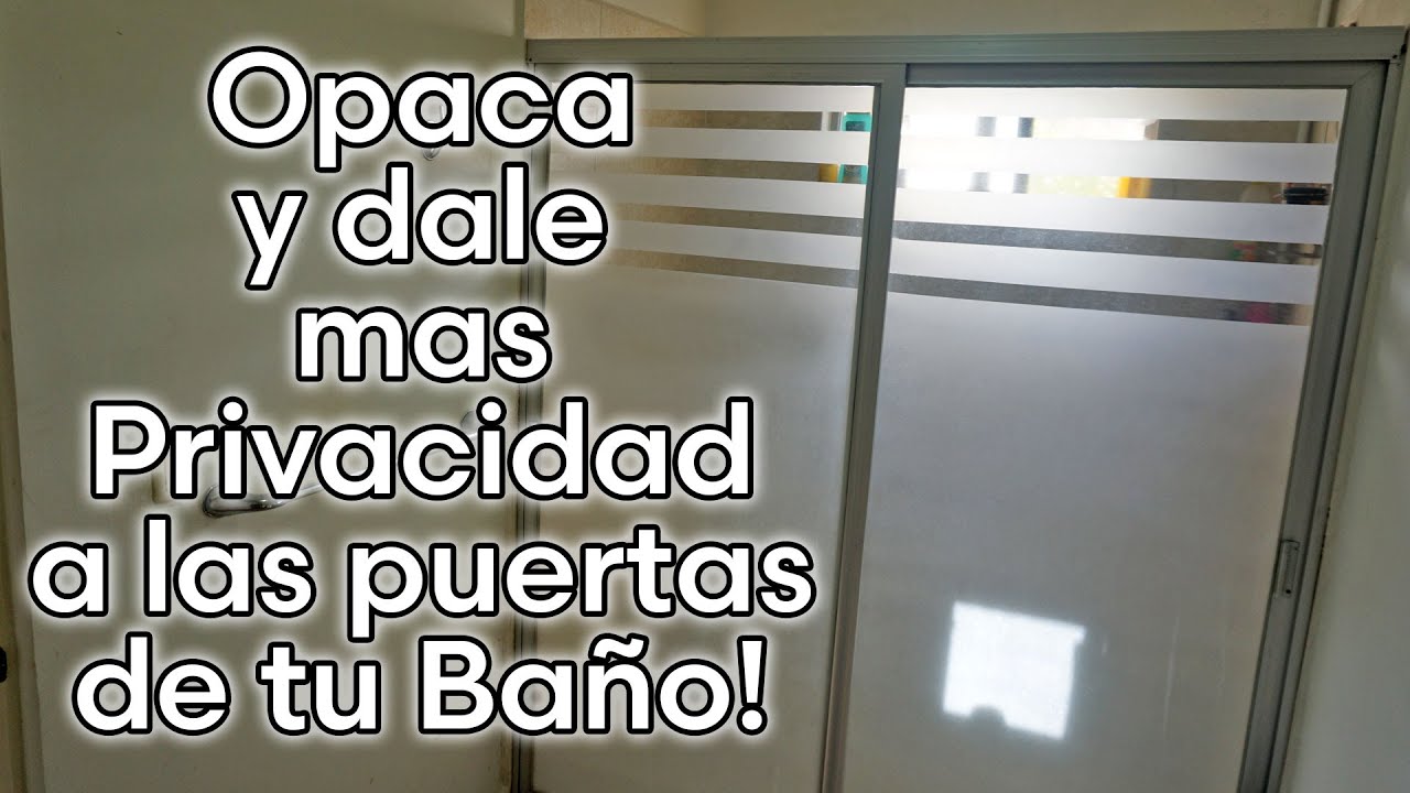 Como OPACAR O DARLE UN ACABADO DE ESMERILADO A LAS PUERTAS DE TU BA&Ntilde;O (REGADERA) 🚿🛁🚽