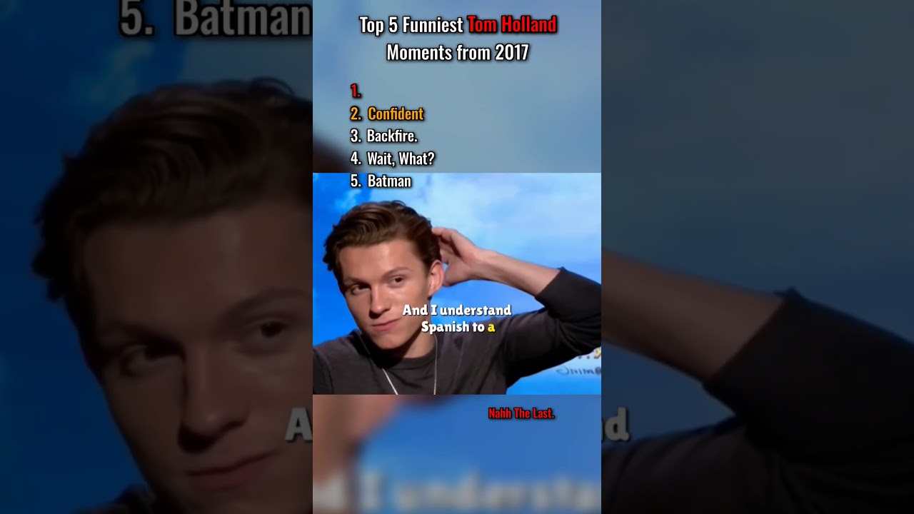 Top 5 Funniest Tom Holland Moments from 2017. 🤣