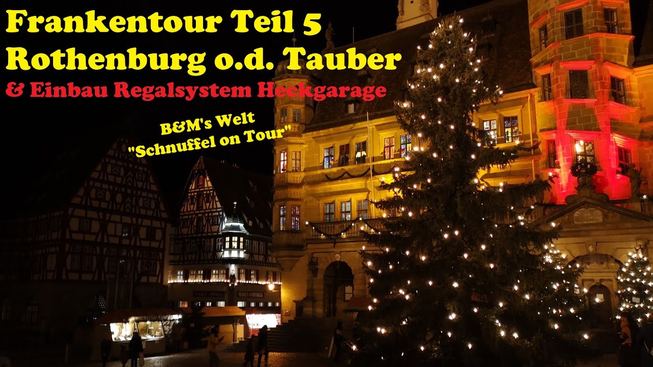Frankentour Teil 5 - Rothenburg o.d. Tauber und Einbau Regalsystem Heckgarage - Chausson 640