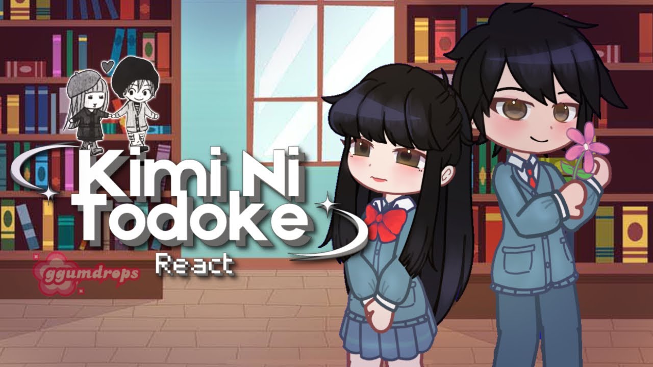— Kimi Ni Todoke react to Kazehaya & Sawako 🌸|| 📌2X speed || 1/? ||& read desc || GCRV