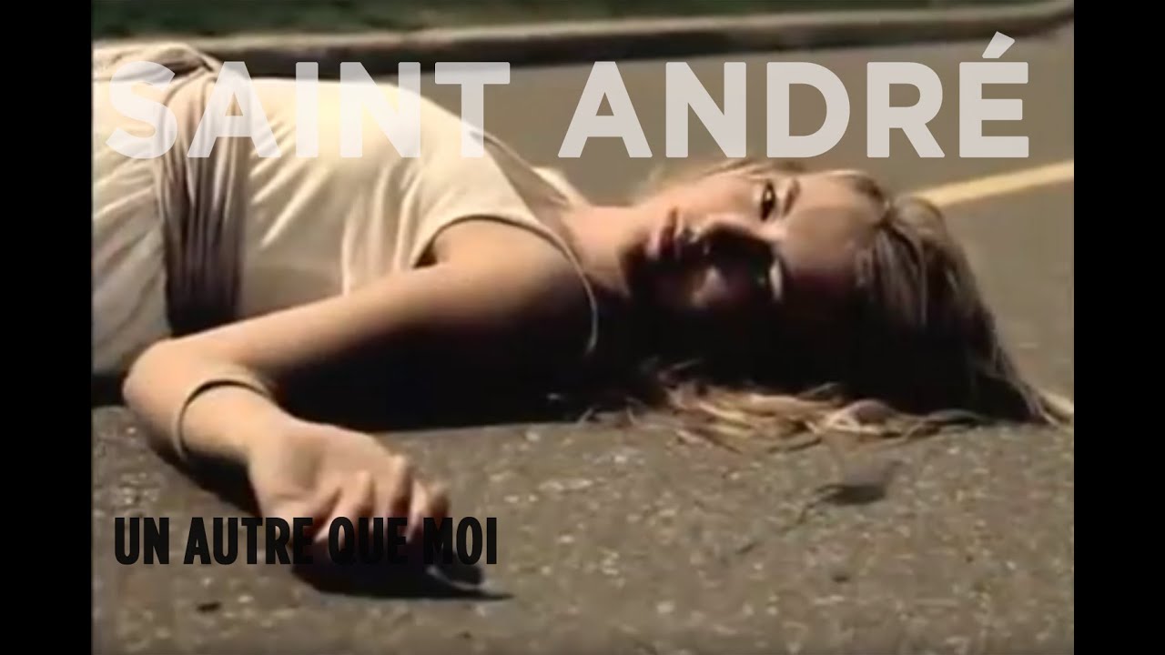 Saint Andr&eacute; - Un autre que moi (Clip)